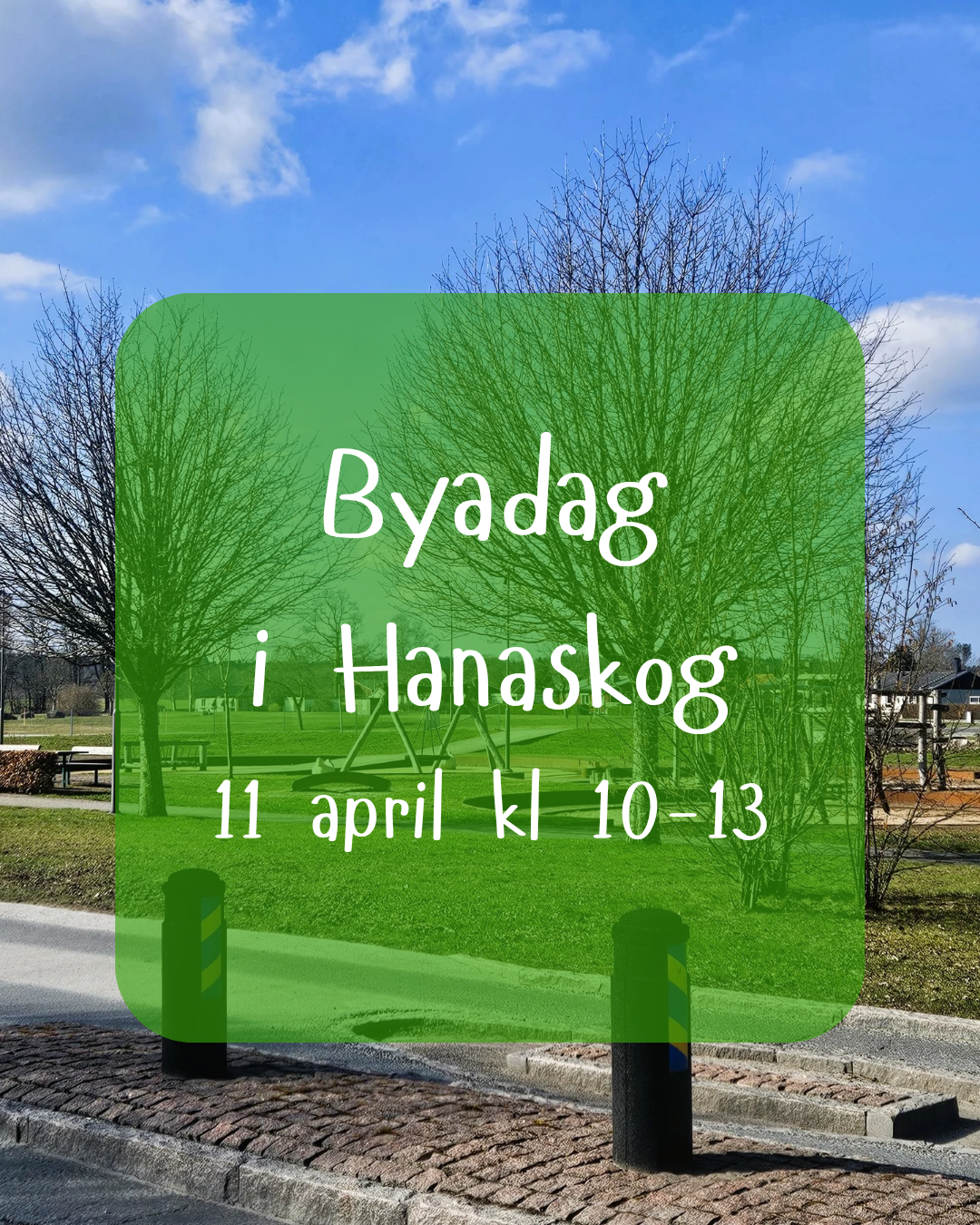 Bild med en grön ruta där det stå Byadag i Hanaskog 11 april  kl 10-13